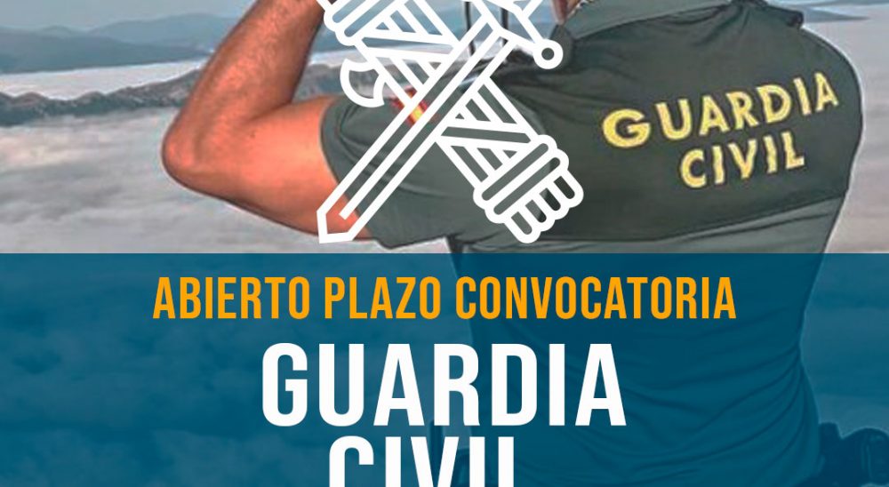 CONVOCATORIA GUARDIA CIVIL 25-06-2024