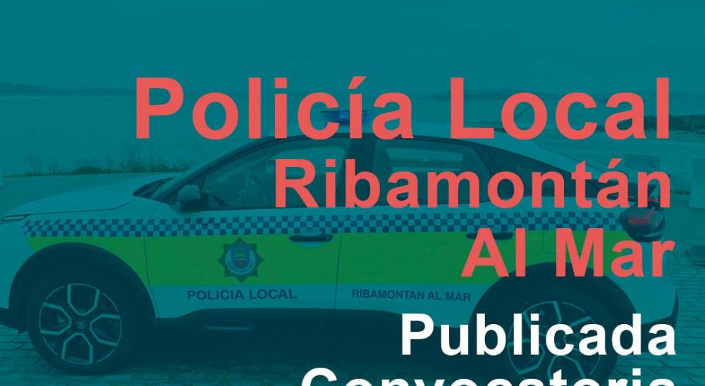 19-08-2024_publicada-convocatoria_POLICIA-LOCAL-RIBAMONTAN-AL-MAR