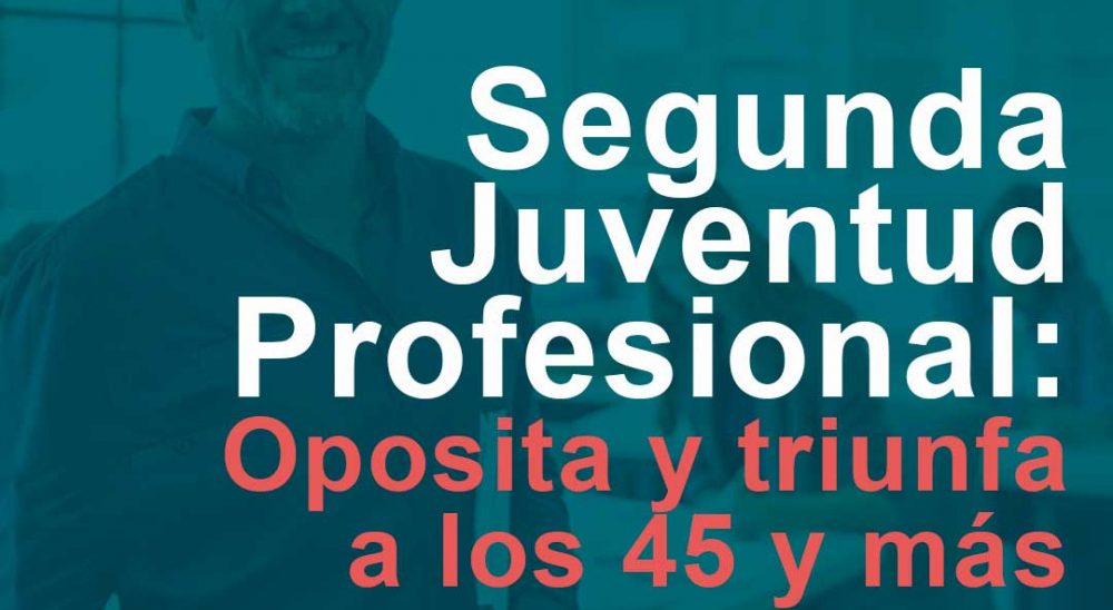 opositar con 45 años