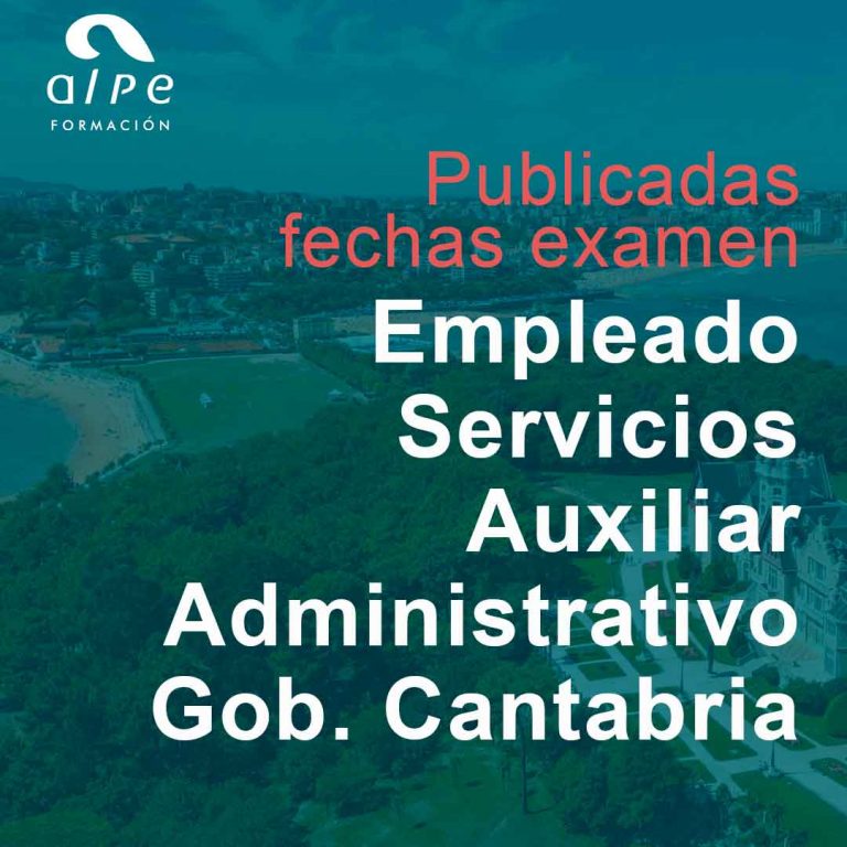 Fechas Confirmadas para las Oposiciones de Cuerpo General Auxiliar y Empleado de Servicios en Cantabria