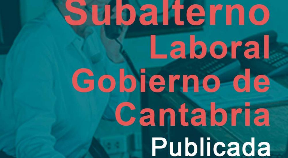 Convocatoria Abierta para Subalternos en la Administración de Cantabria