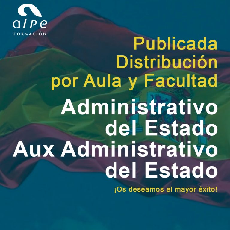 Distribución por Aula y Facultad para los Exámenes de Administrativo del Estado y Auxiliar Administrativo