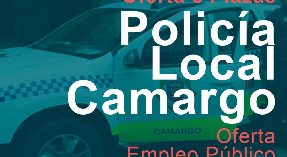 El Ayuntamiento de Camargo convoca 𝟱 𝗽𝗹𝗮𝘇𝗮𝘀 𝗱𝗲 𝗣𝗼𝗹𝗶𝗰í𝗮 𝗟𝗼𝗰𝗮𝗹 𝗽𝗼𝗿 𝗼𝗽𝗼𝘀𝗶𝗰𝗶𝗼́𝗻 𝗹𝗶𝗯𝗿𝗲. Prepárate con Alpe Formación y asegura tu futuro profesional.