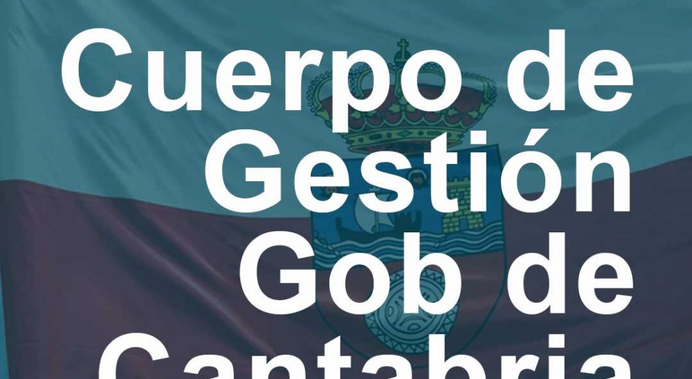Publicada la Lista Provisional de Admitidos para el Cuerpo de Gestión del Gobierno de Cantabria