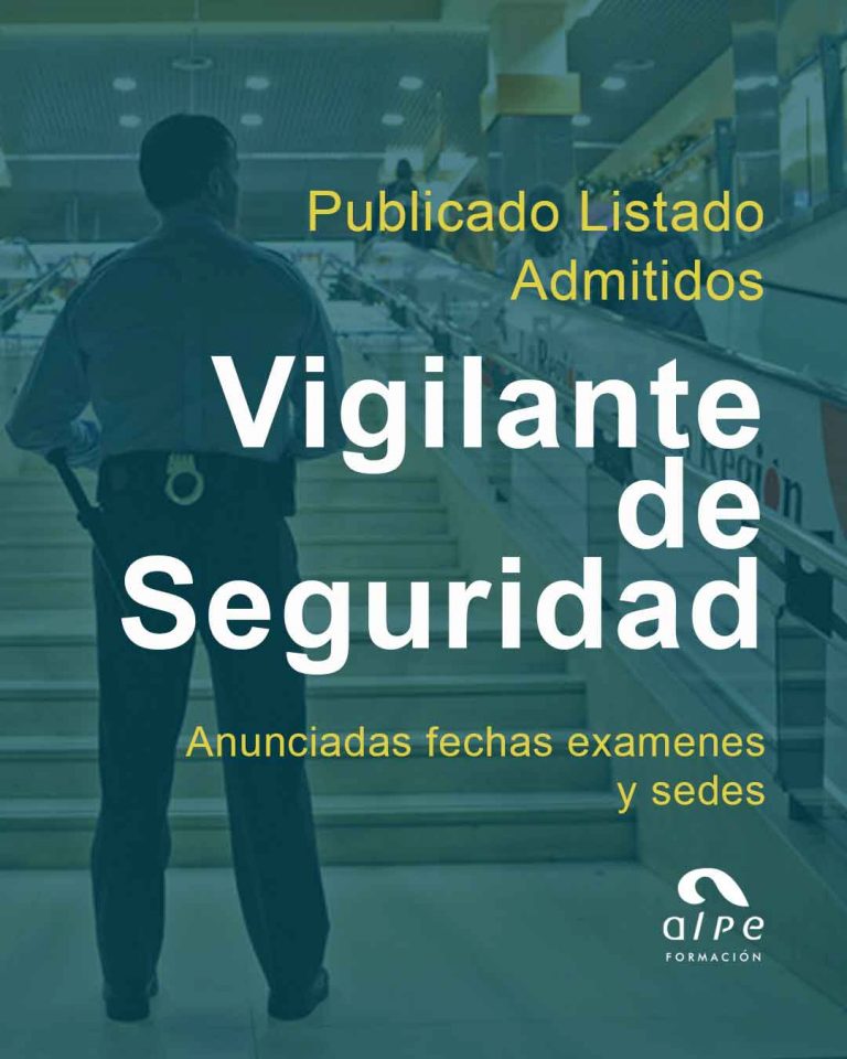 Publicado el Listado Definitivo de Admitidos para Exámenes de Vigilantes de Seguridad 2025