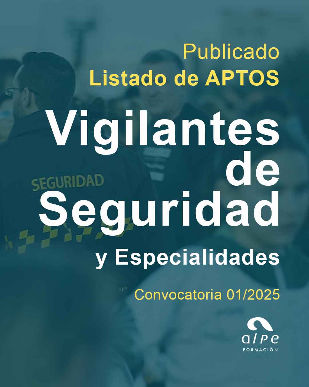 Publicado el Acuerdo de Aptos en la convocatoria 01/2025 para Vigilante de Seguridad.